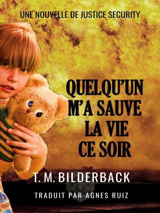 Title details for Quelqu'un M'a Sauve La Vie Ce Soir--Une Nouvelle De Justice Security by T. M. Bilderback - Available